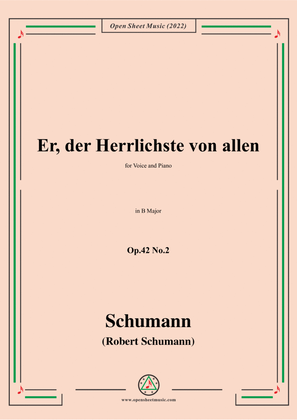 Schumann-Er,der Herrlichste von allen,Op.42 No.2,in B Major