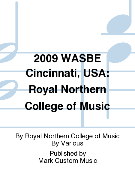 2009 WASBE Cincinnati, USA: Royal Northern College of Music