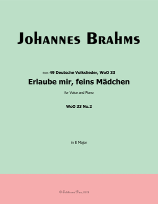 Erlaube mir, feins Madchen, by Brahms, in E Major