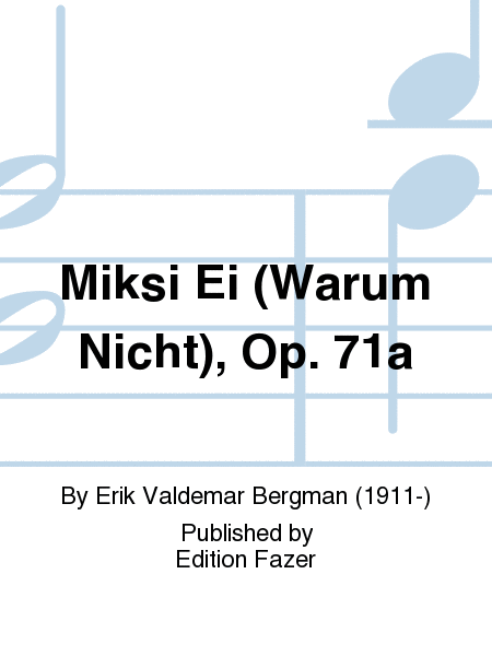 Miksi Ei (Warum Nicht), Op. 71a