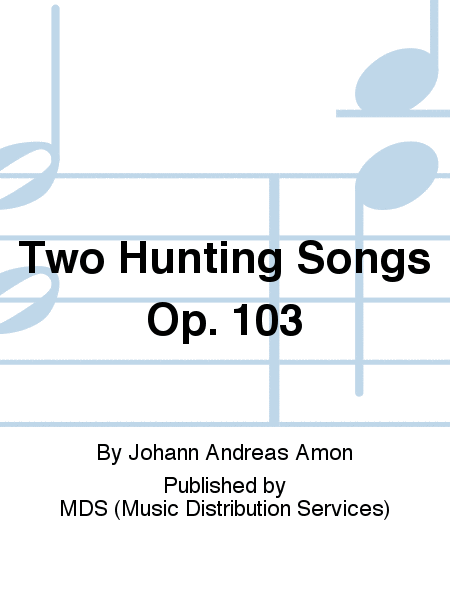 Two Hunting Songs op. 103