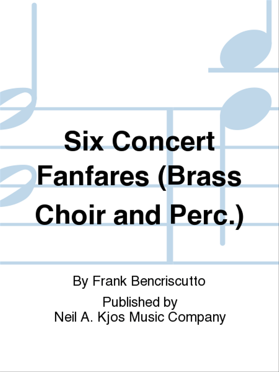 Six Concert Fanfares (brass Choir And Perc.)