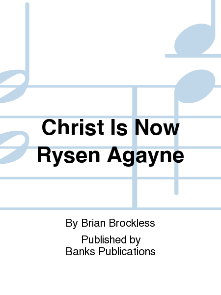 Christ Is Now Rysen Agayne