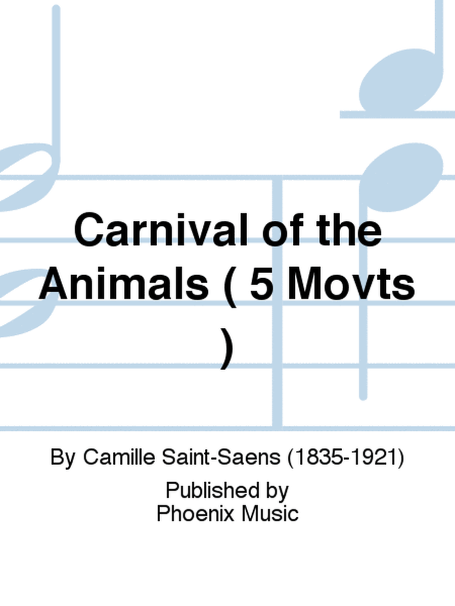 Carnival of the Animals ( 5 Movts )