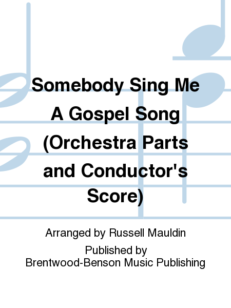 Somebody Sing Me A Gospel Song (Orchestra Parts and Conductor's Score)