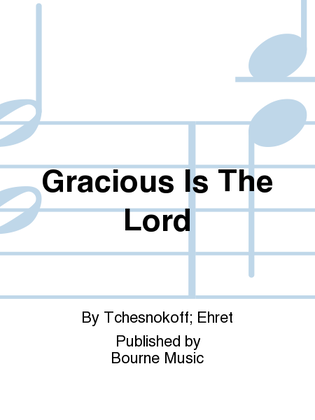 Gracious Is The Lord