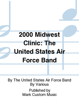 2000 Midwest Clinic: The United States Air Force Band