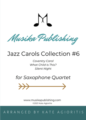 Jazz Carols Collection #6 - Saxophone Quartet (Coventry Carol; What Child Is This?, Silent Night)