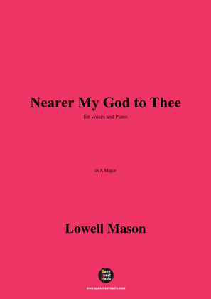 Lowell Mason-Nearer My God to Thee,in A Major