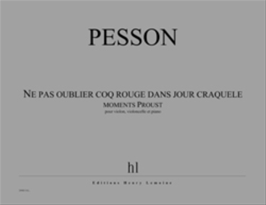 Ne pas oublier coq rouge dans jour craquele (moments Proust) Piano Trio scores gallery preview page 1