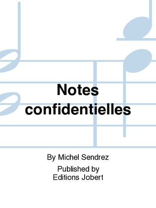 Notes confidentielles