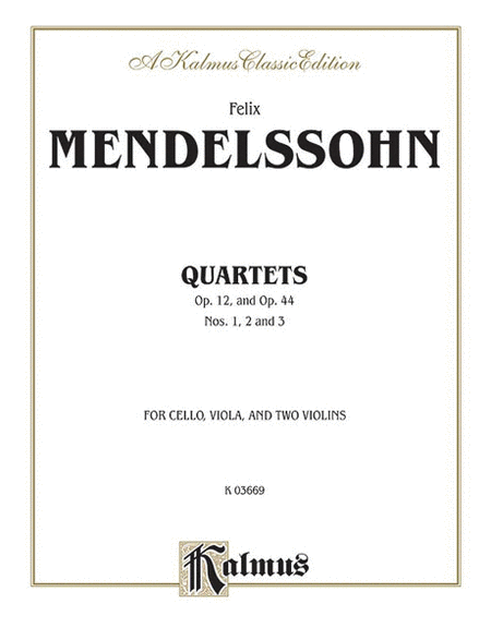 String Quartets, Op. 12; Op. 44, Nos. 1, 2 and 3