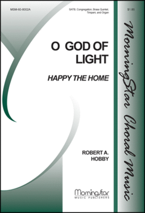 Book cover for O God of Light Happy the Home (Choral Score)