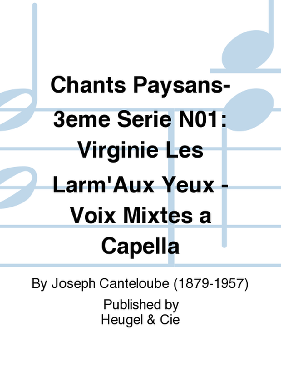 Chants Paysans-3eme Serie No.1: Virginie Les Larm'Aux Yeux - Voix Mixtes a Capella
