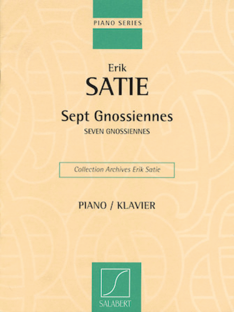 E Satie : Sept Gnossiennes - Seven Gnossiennes For Piano
