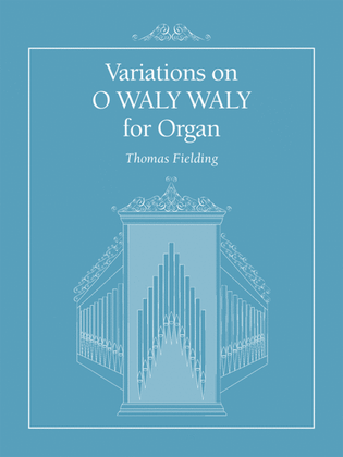 Book cover for Variations on O WALY WALY for Organ