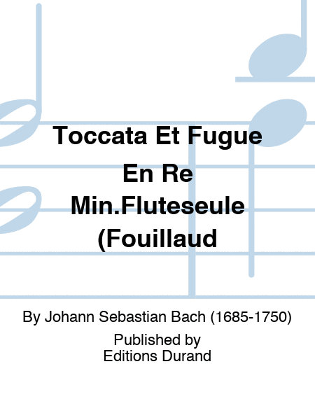 Toccata Et Fugue En Re Min.Fluteseule (Fouillaud