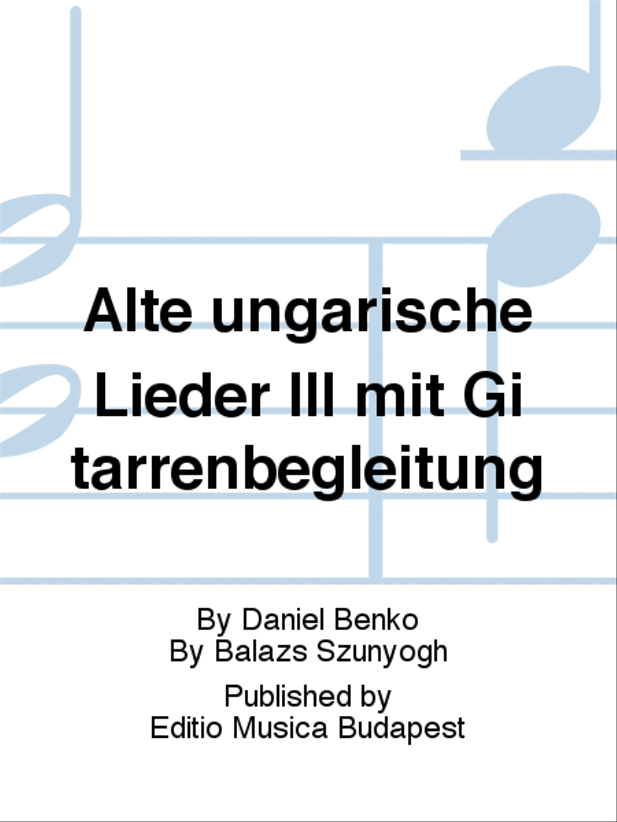 Alte ungarische Lieder III mit Gitarrenbegleitung Classical Guitar scores gallery preview page 1