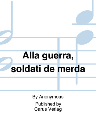 Book cover for Alla guerra, soldati de merda