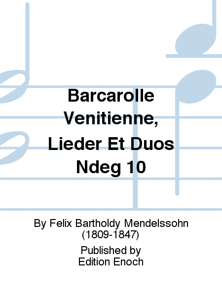Barcarolle Venitienne, Lieder Et Duos N° 10