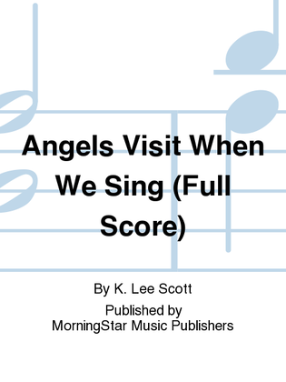 Angels Visit When We Sing (Full Score)