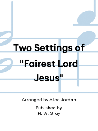 Two Settings of "Fairest Lord Jesus"