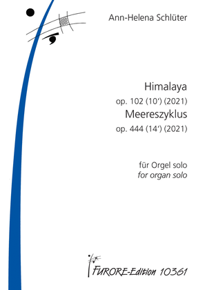 Himalaya op. 102; Meereszyklus op. 444