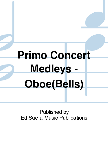 Primo Concert Medleys - Oboe(Bells)