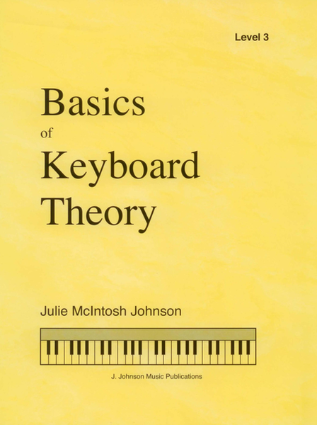Basics of Keyboard Theory: Level III (early intermediate) by Julie McIntosh Johnson Piano Method - Sheet Music