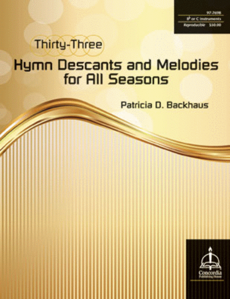 Thirty-Three Hymn Descants and Melodies for All Seasons