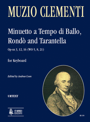 Minuetto a Tempo di Ballo, Rondò and Tarantella Op-sn 3, 12, 16 (WO 5, 8, 21) for Keyboard