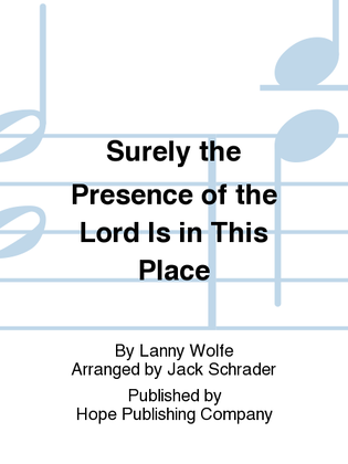 Surely the Presence of the Lord