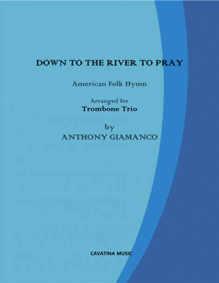 Book cover for Down to the River to Pray (trombone trio)