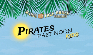 Book cover for Magic Tree House: Pirates Past Noon KIDS