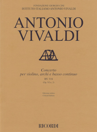 Concerto for Violin, Strings and Basso Continuo - RV318, Op. 6 No. 3