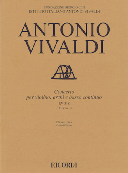 Concerto for Violin, Strings and Basso Continuo - RV318, Op. 6 No. 3
