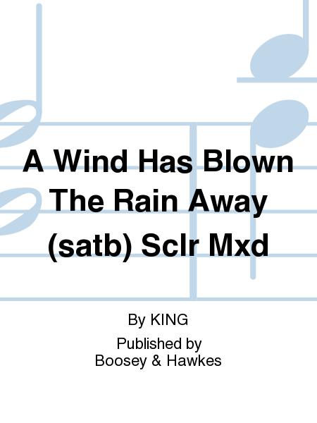 A Wind Has Blown The Rain Away (satb) Sclr Mxd