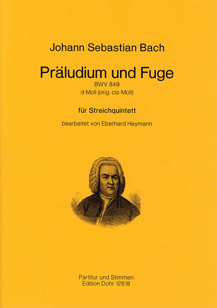 Präludium und Fuge d-Moll BWV 849 (für Streichquintett) (original cis-Moll)