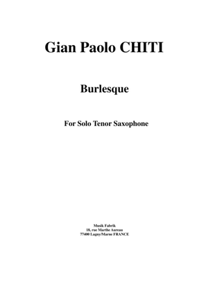 Gian Paolo Chiti: Burlesque for tenor saxophone