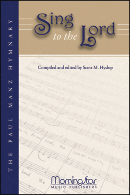 Sing to the Lord - A Paul Manz Hymnary