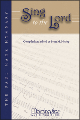 Sing to the Lord The Paul Manz Hymnary