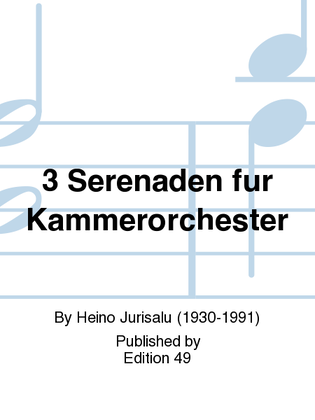 3 Serenaden fur Kammerorchester