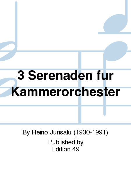 3 Serenaden fur Kammerorchester