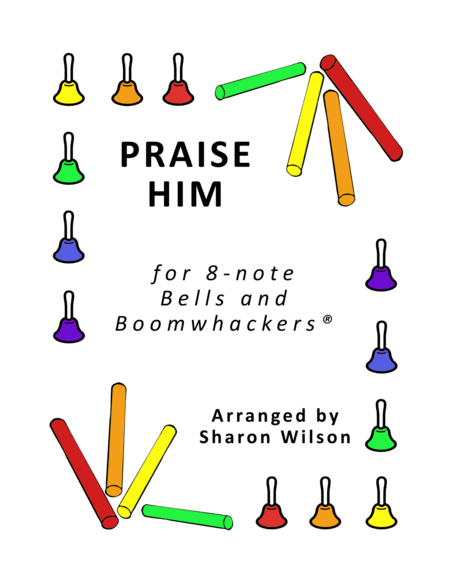 Praise Him (for 8-note Bells and Boomwhackers with Black and White Notes) image number null
