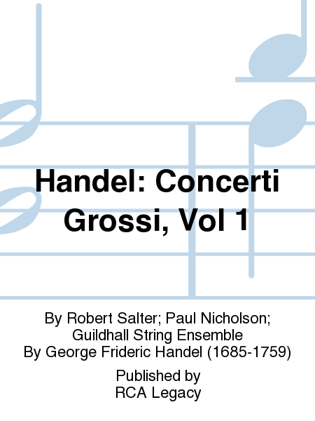 Handel: Concerti Grossi, Vol 1