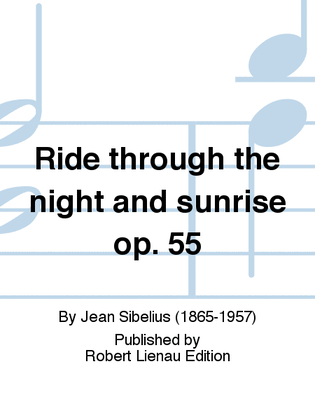 Ride through the night and sunrise Op. 55