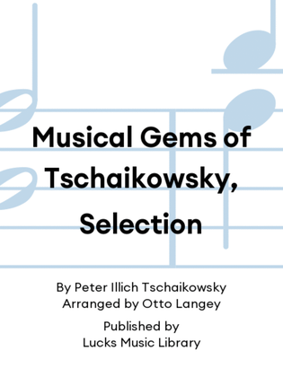 Musical Gems of Tschaikowsky, Selection