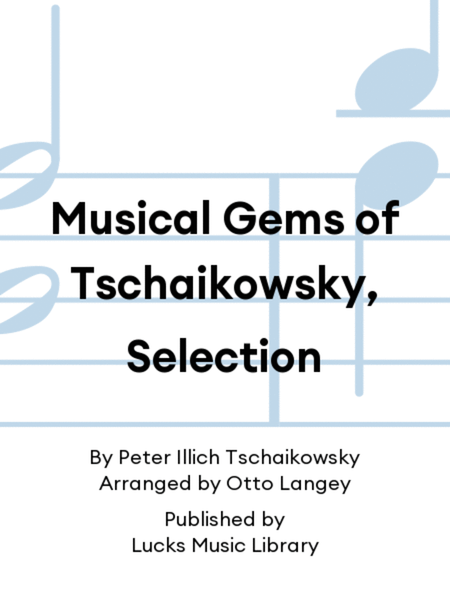 Musical Gems of Tschaikowsky, Selection