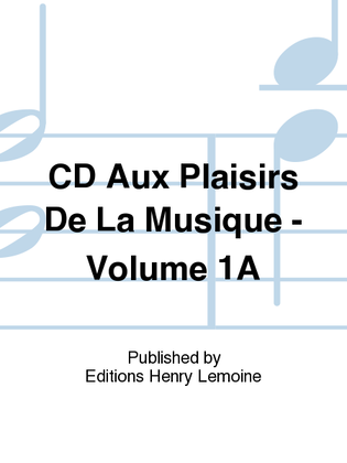 Book cover for CD aux Plaisirs de la musique - Volume 1A