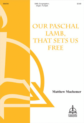 Book cover for Our Paschal Lamb, That Sets Us Free (Machemer)